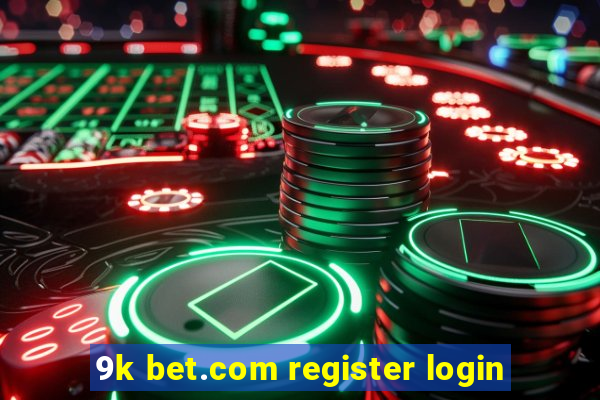 9k bet.com register login