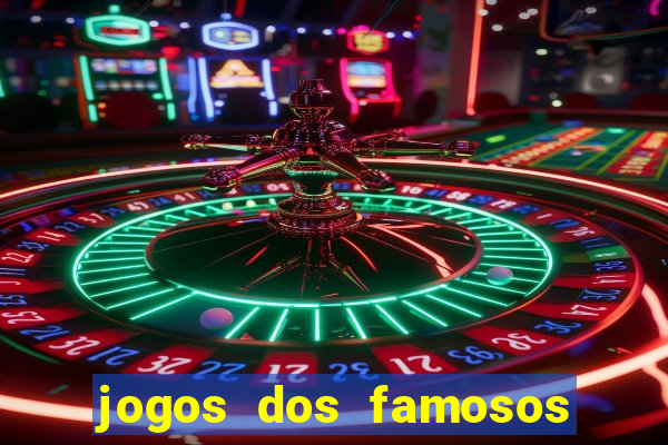 jogos dos famosos para ganhar dinheiro