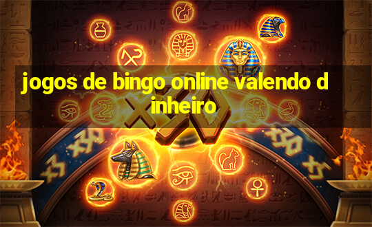 jogos de bingo online valendo dinheiro