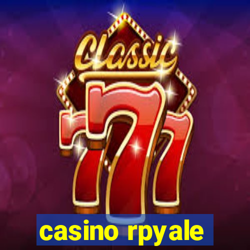 casino rpyale