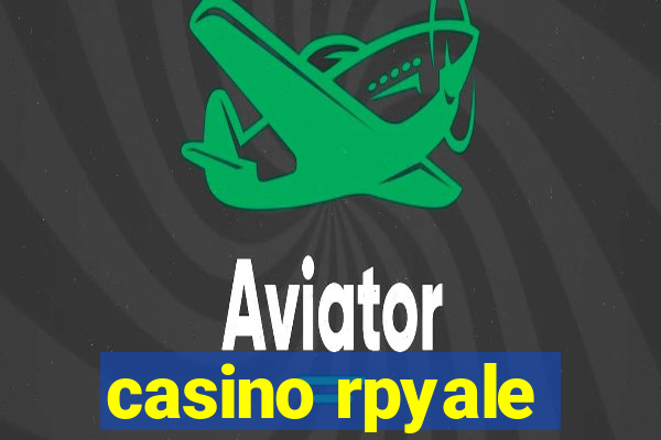 casino rpyale