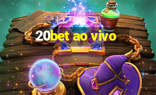 20bet ao vivo