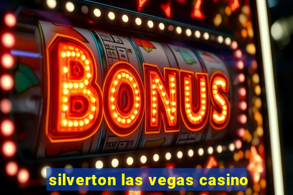 silverton las vegas casino