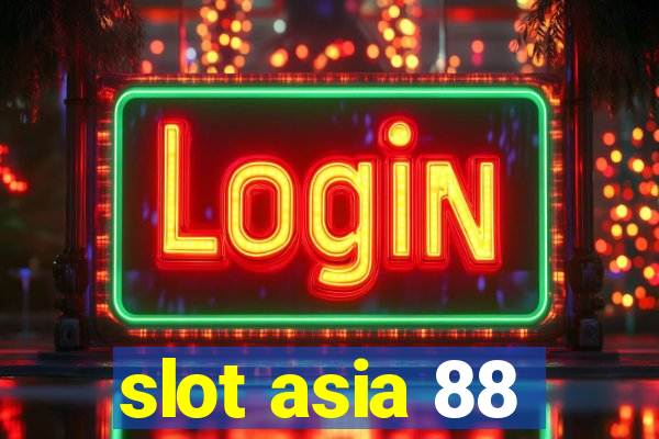 slot asia 88