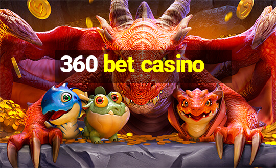 360 bet casino