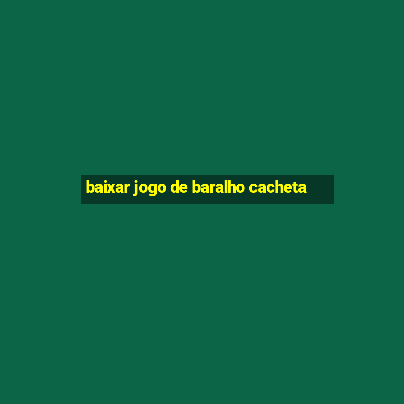 baixar jogo de baralho cacheta