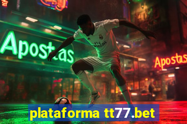 plataforma tt77.bet