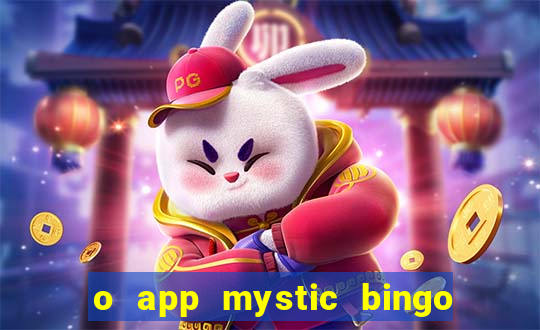 o app mystic bingo voyage é confiável