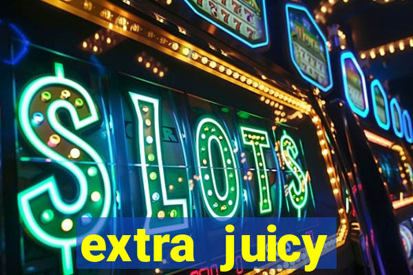 extra juicy megaways slot