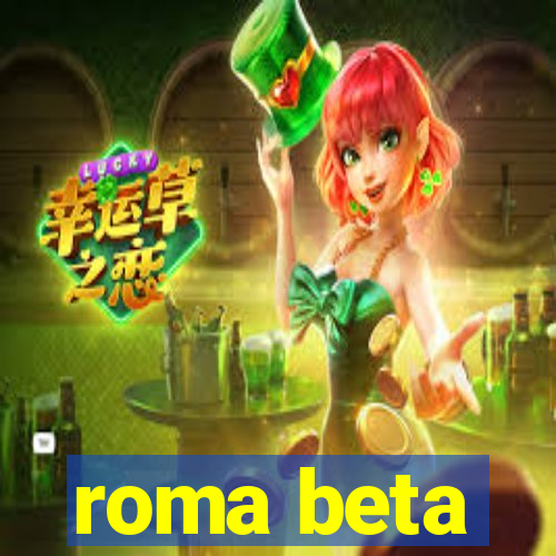 roma beta