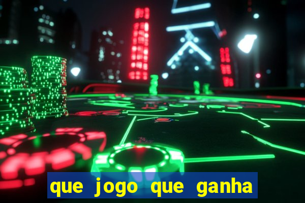 que jogo que ganha dinheiro de verdade