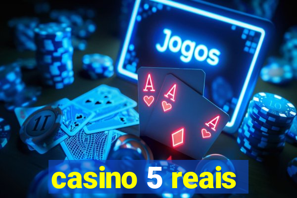 casino 5 reais