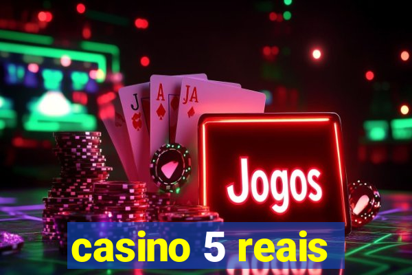 casino 5 reais