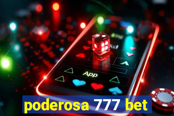 poderosa 777 bet