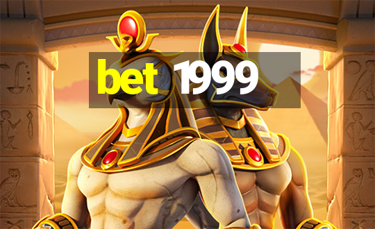 bet 1999