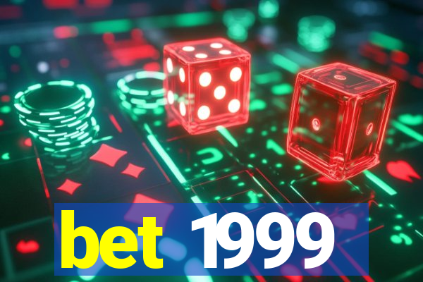 bet 1999