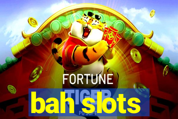 bah slots