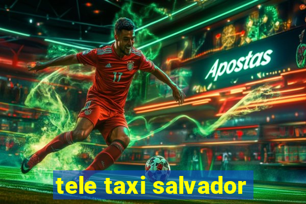 tele taxi salvador