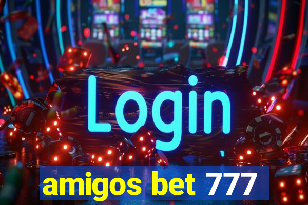 amigos bet 777