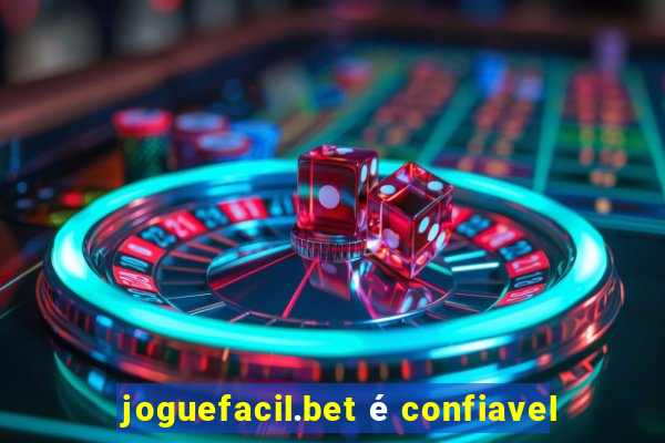 joguefacil.bet é confiavel