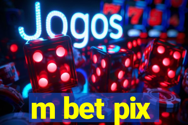 m bet pix