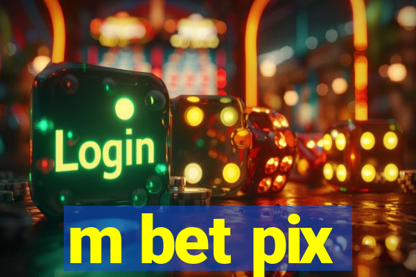 m bet pix