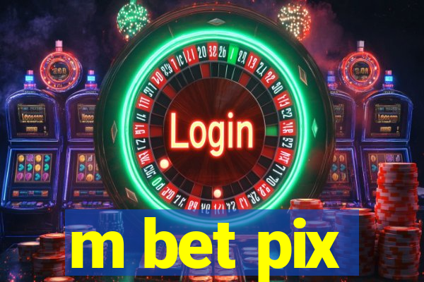 m bet pix