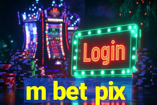 m bet pix