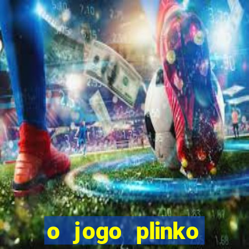 o jogo plinko winner paga mesmo