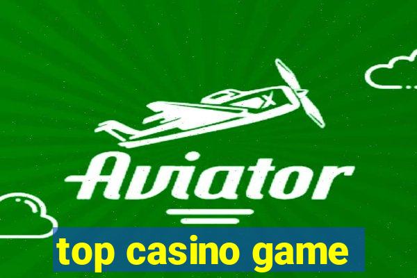 top casino game