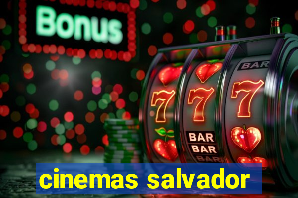 cinemas salvador