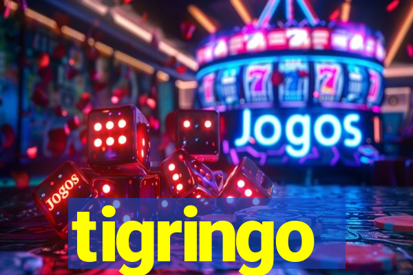 tigringo