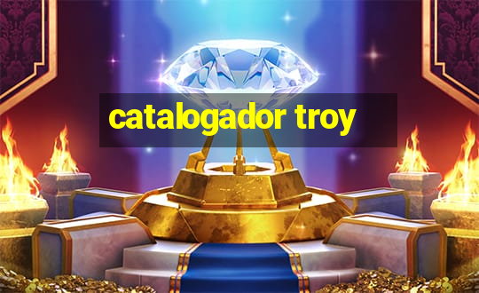 catalogador troy