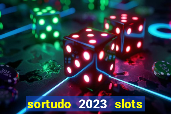 sortudo 2023 slots paga mesmo