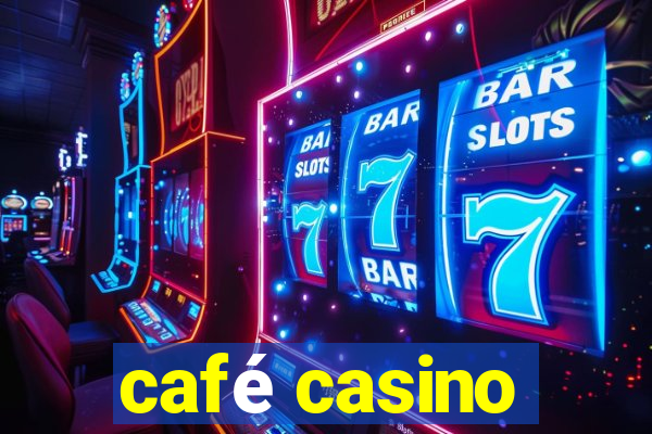 café casino