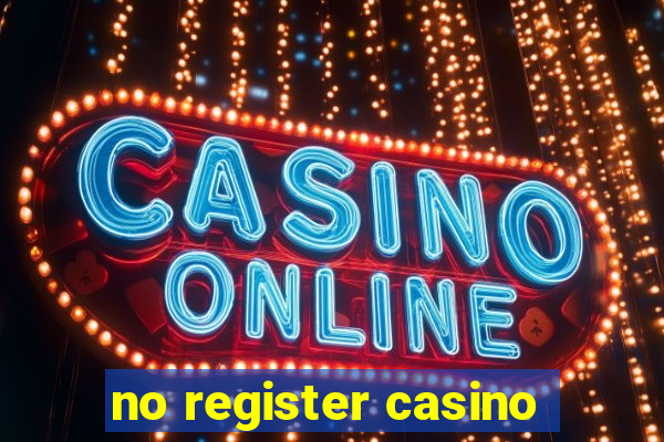 no register casino