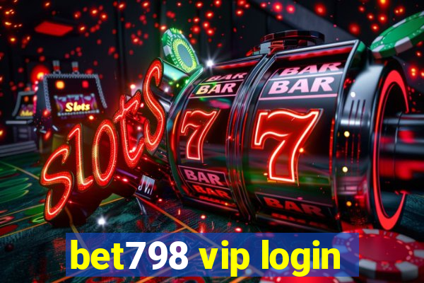 bet798 vip login