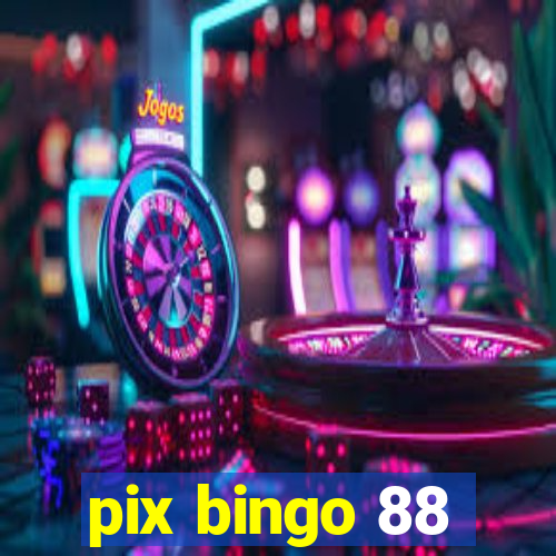 pix bingo 88