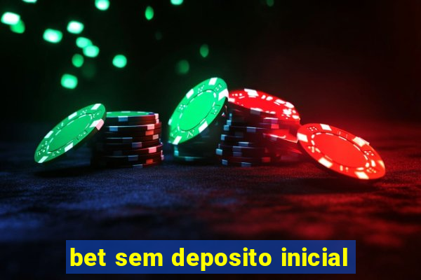 bet sem deposito inicial