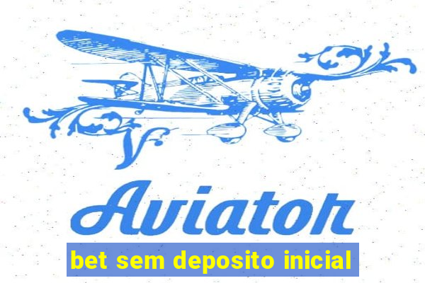 bet sem deposito inicial