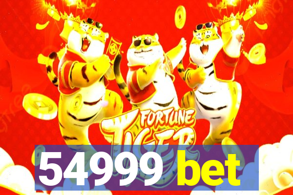 54999 bet