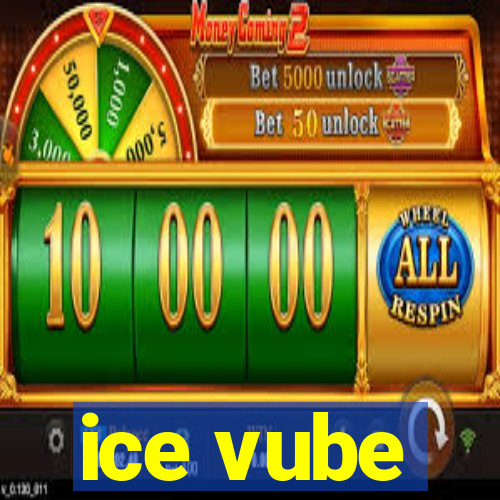 ice vube