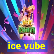 ice vube