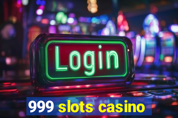 999 slots casino