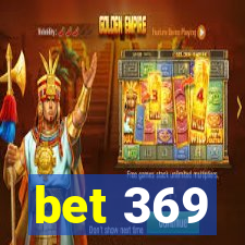 bet 369