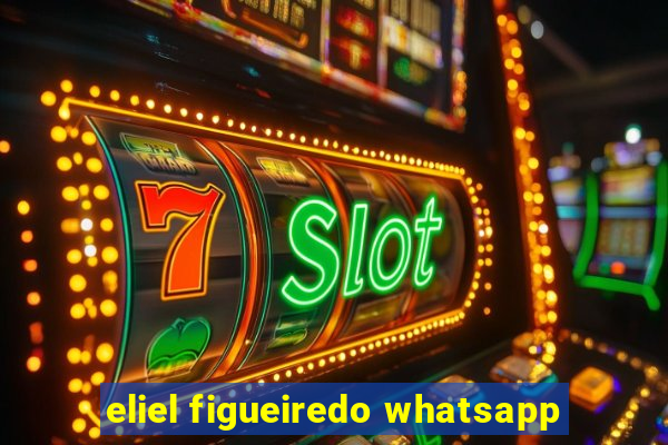 eliel figueiredo whatsapp