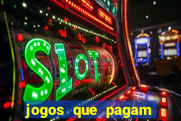 jogos que pagam pra vc jogar