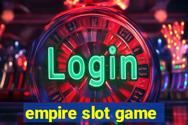 empire slot game