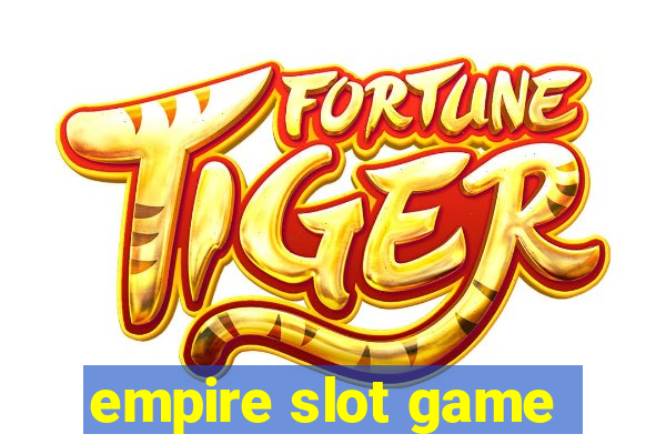 empire slot game