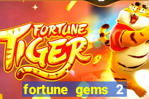 fortune gems 2 free play